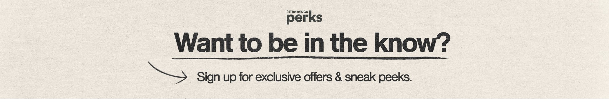 Sign up for exclusive offers and perks