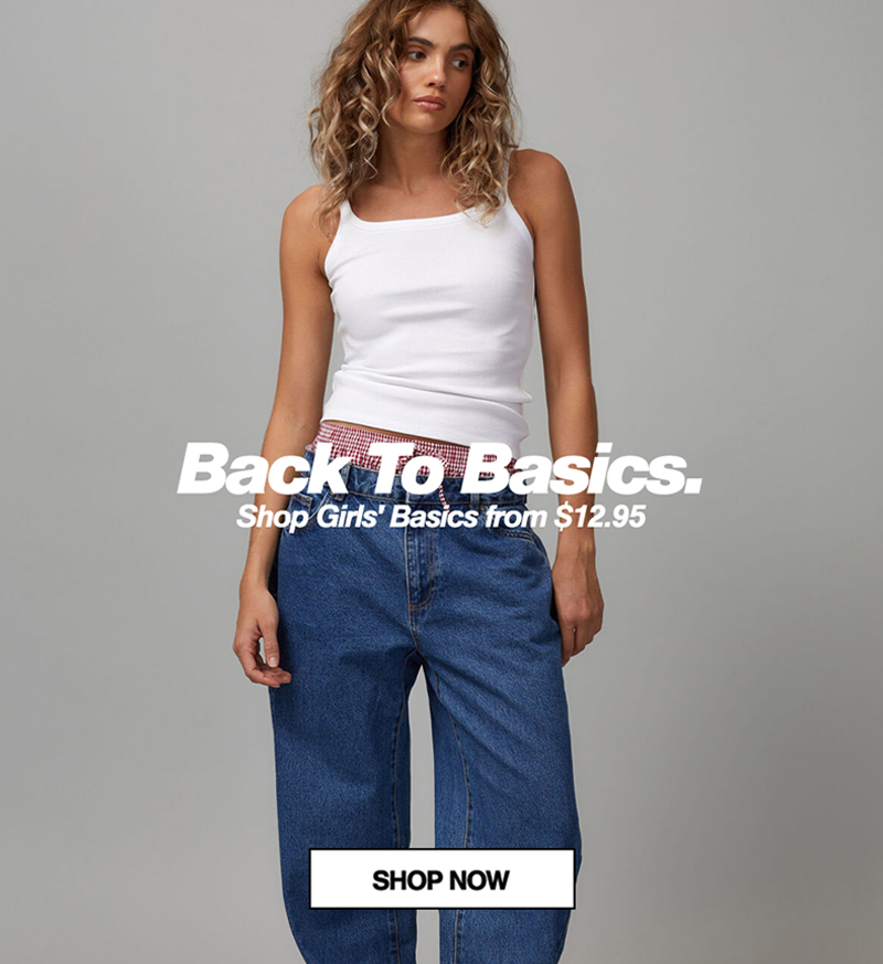 Back To Basics | Girls Basics From $12.95