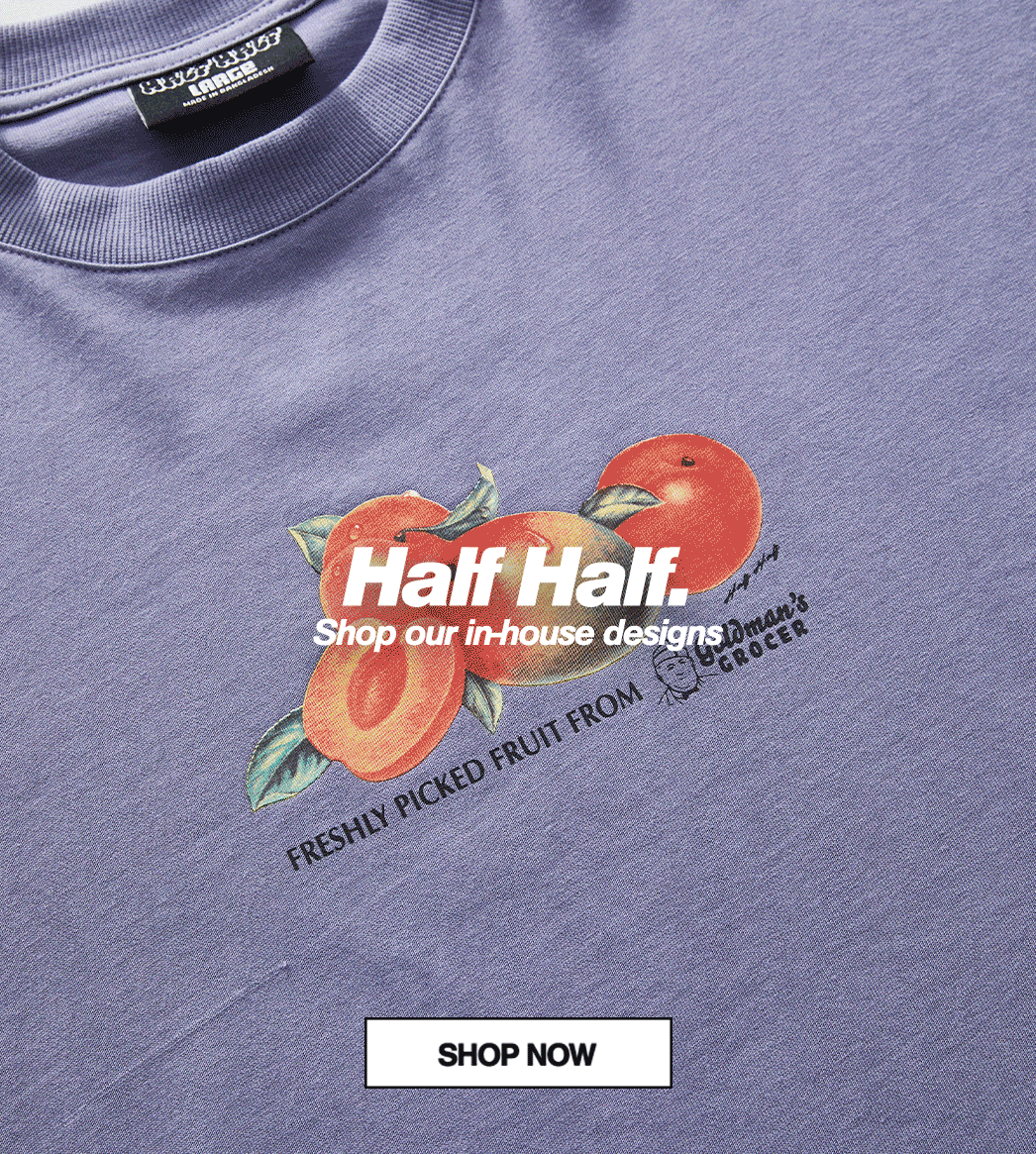 Half Half | Shop Our In-House Designs