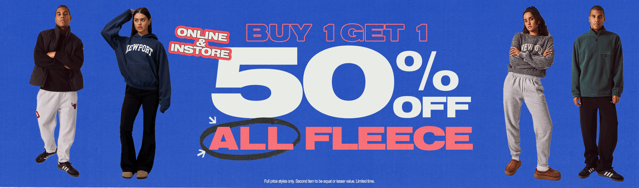 Buy One, Get One 50% Off All Fleece!*