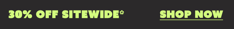 30% Off Sitewide!